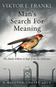 Man's Search For Meaning di Viktor E. Frankl edito da Vintage Publishing