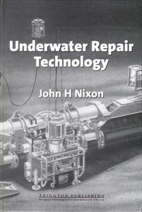 Nixon, J: UNDERWATER REPAIR TECHNOLOGY di J. Nixon edito da WOODHEAD PUB