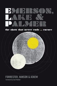 Emerson, Lake and Palmer di George Forrester, Martyn Hanson edito da Foruli Classics