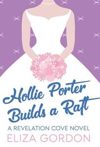 Hollie Porter Builds A Raft di Eliza Gordon edito da Inked Entertainment Ltd