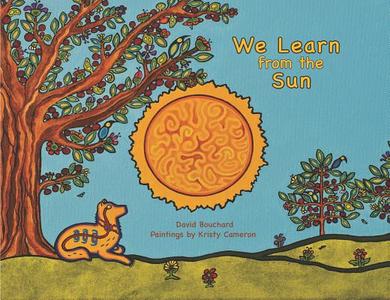 We Learn from the Sun di David Bouchard edito da MEDICINE WHEEL EDUCATION
