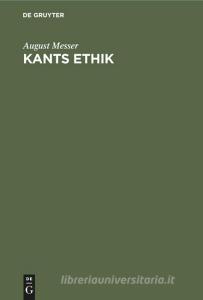 Kants Ethik di August Messer edito da De Gruyter