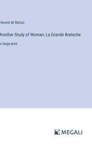 Another Study of Woman; La Grande Breteche di Honoré de Balzac edito da Megali Verlag
