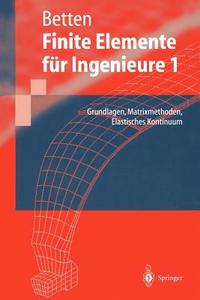 Finite Elemente Fur Ingenieure di Josef Betten edito da Springer-verlag Berlin And Heidelberg Gmbh & Co. Kg