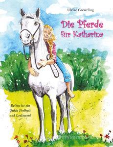 Die Pferde für Katharina di Ulrike Greweling edito da Books on Demand