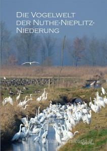 Die Vogelwelt der Nuthe-Nieplitz-Niederung di Lothar Kalbe edito da Natur & Text