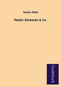 Pastor Sörensen & Co. di Gustav Wied edito da Grosdruckbuch Verlag