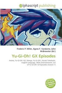 Yu-gi-oh! Gx Episodes edito da Vdm Publishing House