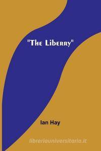 The Liberry di Ian Hay edito da Alpha Editions