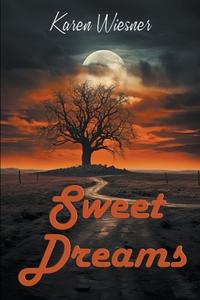 Sweet Dreams di Karen Wiesner edito da Writers Exchange E-Publishing