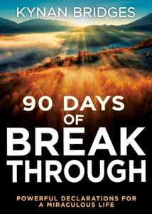 90 Days of Breakthrough di Kynan Bridges edito da WHITAKER HOUSE