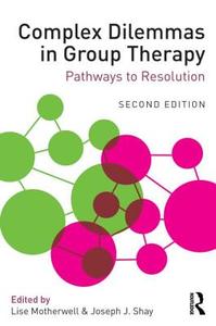 Complex Dilemmas in Group Therapy di Lise Motherwell edito da Taylor & Francis Ltd