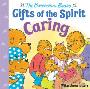 Caring (Berenstain Bears Gifts of the Spirit) di Mike Berenstain edito da RANDOM HOUSE