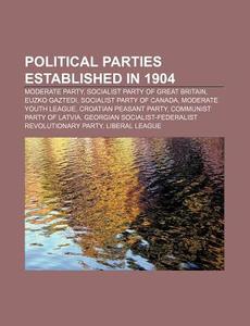 Political Parties Established In 1904: S di Books Llc edito da Books LLC, Wiki Series