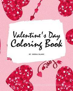 Valentine's Day Coloring Book for Teens and Young Adults (8x10 Coloring Book / Activity Book) di Sheba Blake edito da Sheba Blake Publishing