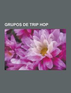 Grupos De Trip Hop di Fuente Wikipedia edito da University-press.org