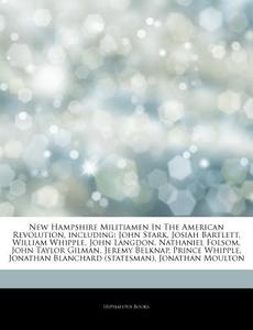 New Hampshire Militiamen In The American di Hephaestus Books edito da Hephaestus Books