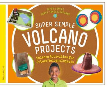 Super Simple Volcano Projects: Science Activities for Future Volcanologists di Jessie Alkire edito da SUPER SANDCASTLE