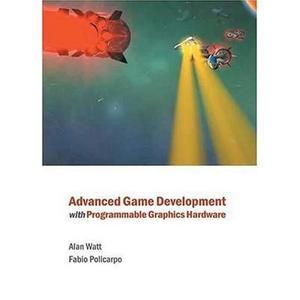 Advanced Game Development with Programmable Graphics Hardware di Alan Watt edito da A K Peters/CRC Press