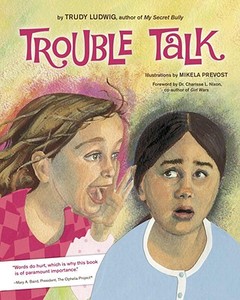 Trouble Talk di Trudy Ludwig edito da Tricycle Press