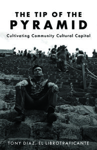 The Tip of the Pyramid: Unearthing Community Cultural Capital di Tony Diaz edito da UNIV OF NEW ORLEANS PR