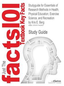 Studyguide For Essentials Of Research Methods In Health, Physical Education, Exercise Science, And Recreation By Berg, Kris E., Isbn 9780781770361 di Cram101 Textbook Reviews edito da Cram101