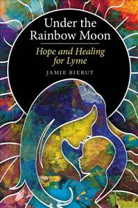 Under The Rainbow Moon di Jamie Bierut edito da Tate Publishing & Enterprises