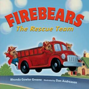 Firebears, the Rescue Team di Rhonda Gowler Greene edito da Henry Holt & Company