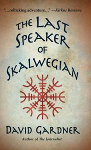 THE LAST SPEAKER OF SKALWEGIAN di DAVID GARDNER edito da LIGHTNING SOURCE UK LTD