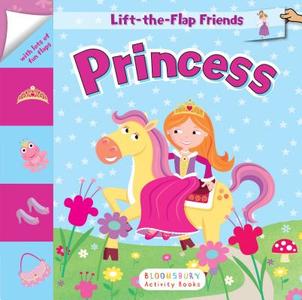 Lift-The-Flap Friends: Princess edito da Bloomsbury Activity Books