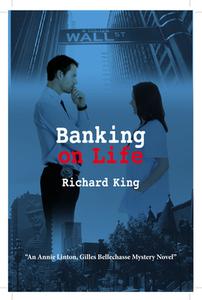 Banking On Life di Richard King edito da Baraka Books