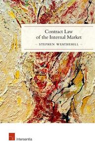 The Contract Law of the Internal Market di Stephen Weatherill edito da Intersentia Ltd