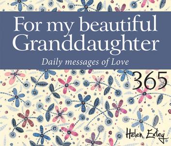 For My Beautiful Granddaughter: Daily Messages of Love di Helen Exley edito da HELEN EXLEY LONDON