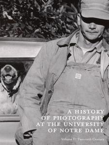 A History Of Photography At The University Of Notre Dame di David Acton edito da D Giles Ltd