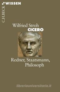 Cicero di Wilfried Stroh edito da Beck C. H.