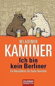 Ich bin kein Berliner di Wladimir Kaminer edito da Goldmann TB