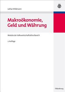 Makrookonomie, Geld Und Wahrung di Lothar Wildmann edito da Walter de Gruyter