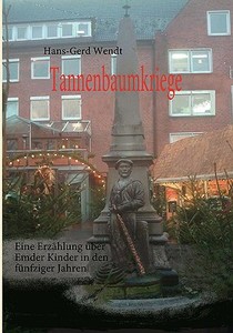 Tannenbaumkriege di Hans-Gerd Wendt edito da Books on Demand