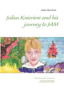 Julius Knieriem and his journey to Jam di Mario Kraft edito da Books on Demand