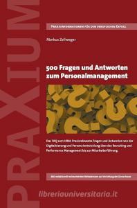 500 Fragen und Antworten zum Personalmanagement di Zellweger Markus edito da Praxium Verlag