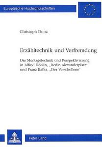 Erzähltechnik und Verfremdung di Christoph Dunz edito da Lang, Peter
