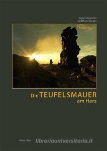 Die Teufelsmauer am Harz di Egbert Günther edito da Natur & Text