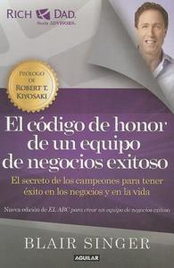 El Código de Honor de Un Equipo de Negocios Exitoso / Team Code of Honor: The Secrets of Champions in Business and in Li di Blair Singer edito da AGUILAR
