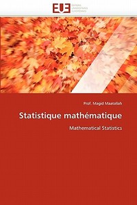 Statistique Mathematique di Prof Magid Maatallah edito da Editions Universitaires Europeennes