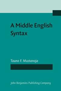 A Middle English Syntax di Tauno F. Mustanoja edito da John Benjamins Publishing Co