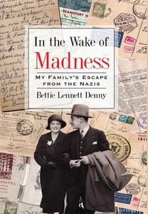 In the Wake of Madness di Bettie Lennett Denny edito da AMSTERDAM PUBLISHERS