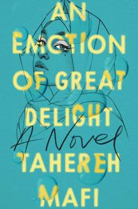 An Emotion of Great Delight di Tahereh Mafi edito da Harper Collins Publ. USA