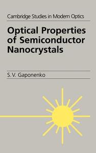 Optical Properties of Semiconductor Nanocrystals di S. V. Gaponenko edito da Cambridge University Press