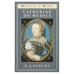 Catherine de'Medici di R. J. Knecht edito da Taylor & Francis Ltd