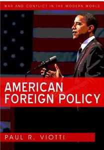 American Foreign Policy di Paul R. Viotti edito da Polity Press